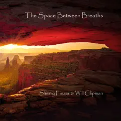 The Space Between Breaths by Sherry Finzer & Will Clipman album reviews, ratings, credits