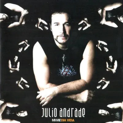 Mi Media Vida - Julio Andrade
