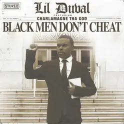 Black Men Don't Cheat (feat. Charlamagne tha God) - Single - Lil Duval Black Men Don't Cheat (feat. Charlamagne tha God) - Single - Lil Duval