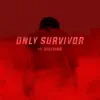 Only Survivor (feat. Sam Tinnesz & Ruslan) - Single album lyrics, reviews, download