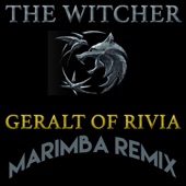 Geralt of Rivia (From "the Witcher") [Marimba Remix] artwork