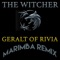 Geralt of Rivia (From "the Witcher") [Marimba Remix] artwork