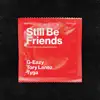 Still Be Friends (feat. Tory Lanez & Tyga) song lyrics