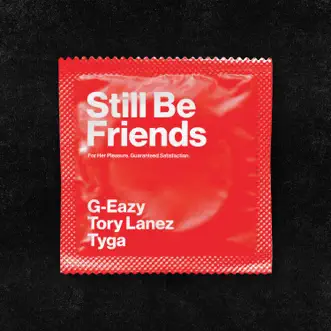 Still Be Friends (feat. Tory Lanez & Tyga) by G-Eazy song reviws