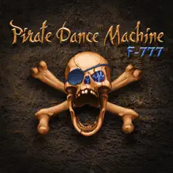 Pirate Dance Machine by F-777 album reviews, ratings, credits