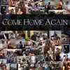 Come Home Again (feat. Vanessa Bryan, Angelo Moore, Sam Barsh, Sarah Marie Young, Leslie Beukelman, Greg Spero & Michele Thomas) - Single album lyrics, reviews, download