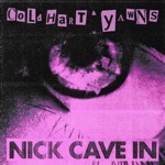 Cold Hart & Yawns - Nick Cave In