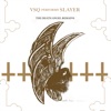 VSQ Performs Slayer: The Death Angel Remains