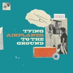 Maxwell Stern - Tying Airplanes to the Ground (feat. Ratboys)