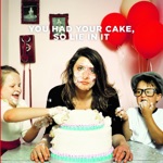 Chelsea Lovitt - You Had Your Cake, So Lie in It