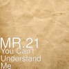 You Can't Understand Me