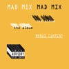 MAD MIX: The Album (BONUS CoNTENT)