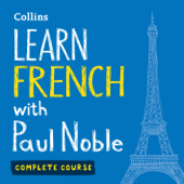 Learn French with Paul Noble for Beginners – Complete Course - Paul Noble Cover Art