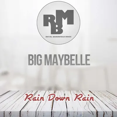 Rain Down Rain - Big Maybelle Rain Down Rain - Big Maybelle