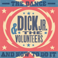 Dick Jr. & the Volunteers - The Dance and How to Do It artwork