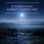 Scandinavian Ambient Soundscapes – Electronic Ambient Music from the North