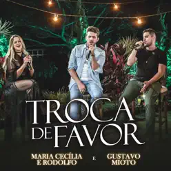 Troca de Favor (Ao Vivo) - Single - Maria Cecília e Rodolfo Troca de Favor (Ao Vivo) - Single - Maria Cecília e Rodolfo