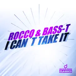 I Can't Take It (Remixes) by Rocco & Bass-T album reviews, ratings, credits