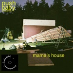 push baby - mama's house