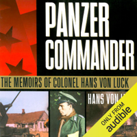 Hans Von Luck & Stephen E. Ambrose (introduction) - Panzer Commander: The Memoirs of Colonel Hans von Luck (Unabridged) artwork
