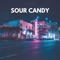 Sour Candy - ItsAMoney lyrics