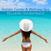 Holistic Center & Wellness Spa Relaxing Soundtrack artwork