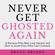 Bruce Bryans - Never Get Ghosted Again: 15 Reasons Why Men Lose Interest and How to Avoid Guys Who Can't Commit