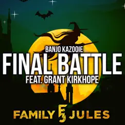 Banjo Kazooie Final Battle (feat. Grant Kirkhope) - Single by FamilyJules album reviews, ratings, credits