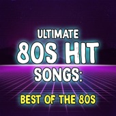 Ultimate 80s Hit Songs: The Best of the 80s artwork