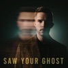 Saw Your Ghost - Single