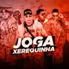 Stream & download Joga a Xerequinha