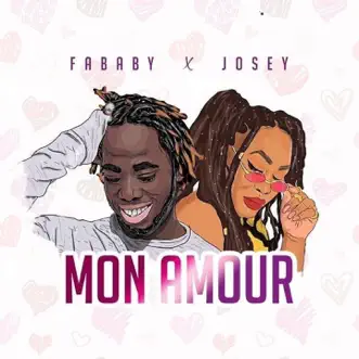 Mon amour (feat. Josey) - Single by Fababy album reviews, ratings, credits