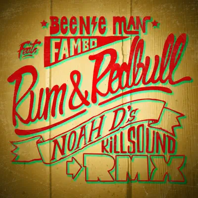 Rum & Redbull (Noah D Killsound Remix) - Single - Beenie Man