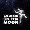 Stream & download Walking on the Moon - Single