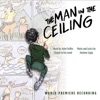 The Man in the Ceiling (World Premiere Recording), 2019