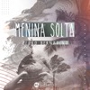 Menina Solta - Single