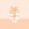 Blake Everett - Never Walk Alone