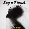 Say a Prayer - Single