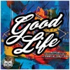 Good Life (feat. Dynamite MC & Scarlett Quinn) - Single