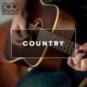 100 Greatest Country: The Best Hits from Nashville and Beyond artwork