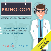 AudioLearn Medical Content Team - Pathology: Medical School Crash Course (Unabridged) artwork