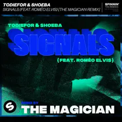 Signals (feat. Roméo Elvis) [The Magician Remix] - Single by To/Die/For & SHOEBA album reviews, ratings, credits
