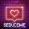Sedúceme Remix (feat. Juanka, Brray, Anonimus, Dylan Fuentes, KRZ, Lit Killah, Neo Pistea & Kodeina) - Single