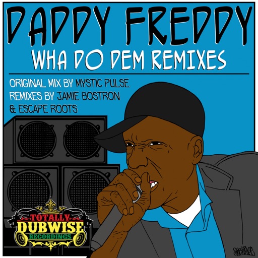Wha Do Dem (Remixes) - Single by Mystic Pulse, Daddy Freddy