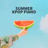 Stream & download Summer Kpop Piano