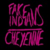 Fake Indians - Cheyenne
