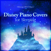 cover art for Disney Piano Covers for Sleeping ~ For the Best Sleep ~