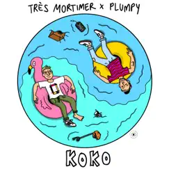 Koko - Single by Très Mortimer & plumpy album reviews, ratings, credits