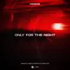 Stream & download Only for the Night (feat. Nicky Romero) - Single