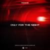 Only for the Night (feat. Nicky Romero) - Single